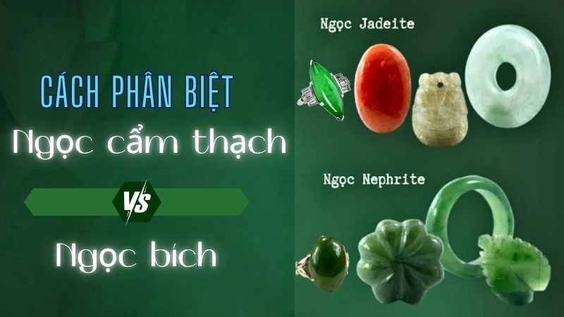 Chia sẻ cách phân biệt Ngọc bích và Cẩm thạch